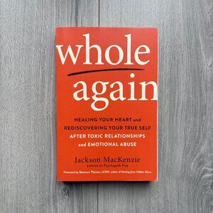 Whole Again — Jackson MacKenzie | Self-Help Healing Toxic Relationships Book